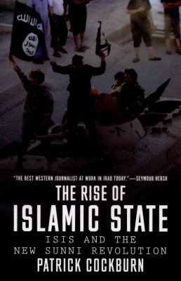 The rise of Islamic State : ISIS and the new Sunni revolution