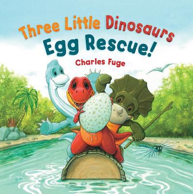 Three little dinosaurs. Egg rescue! /