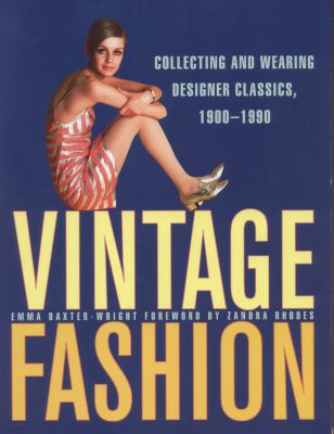 Vintage fashion : collecting and wearing designer classics