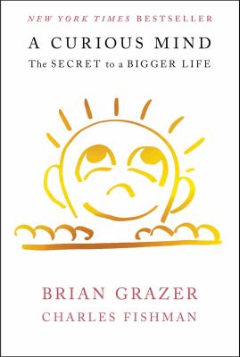A curious mind : the secret to a bigger life