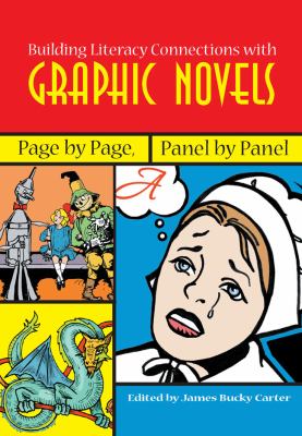 Building literacy connections with graphic novels : page by page, panel by panel