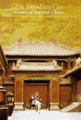 The Forbidden City : center of imperial China