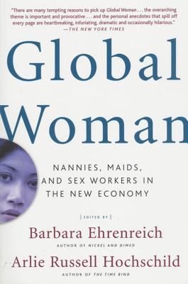 Global woman : nannies, maids, and sex workers in the new economy