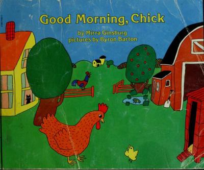 Good morning, chick : adapted from a story by Korney Chukovsky