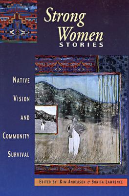 Strong women stories : native vision and community survival