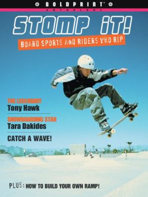 Stomp it! : board sports and riders who rip