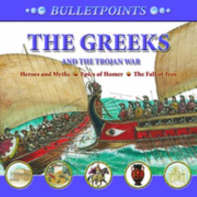 The Greeks and the Trojan War.