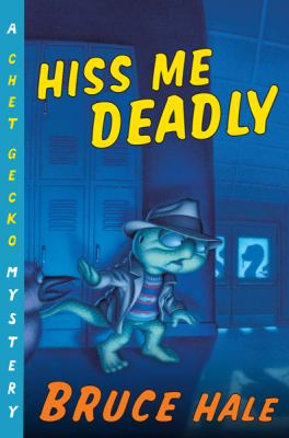 Hiss me deadly : from the tattered casebook of Chet Gecko private eye