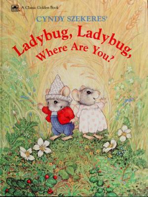Cyndy Szekeres' Ladybug, Ladybug, where are you?