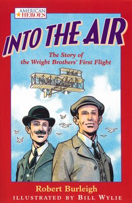 Into the air : the story of the Wright brothers' first flight