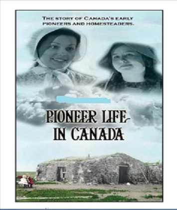 Pioneer Life in Canada
