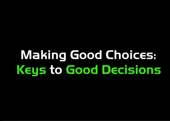 Making good choices : keys to good decisions