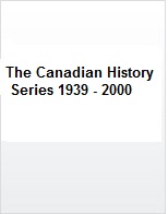 The Canadian history series: 1939-2000