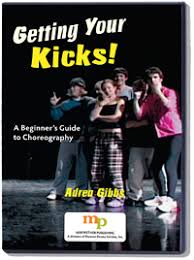 Getting your kicks! : a beginners guide to choreography