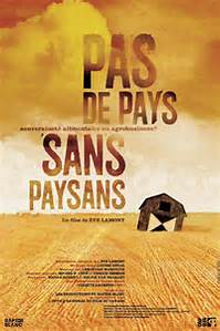 Pas de pays sans paysans: souveraineté alimentaire ou agrobusiness? = The fight for true farming: food autonomy vs. agribusiness