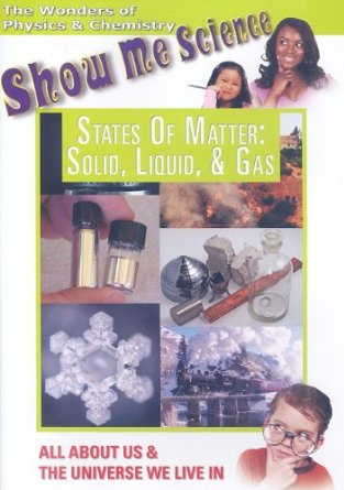 Show me science. States of matter : solid, liquid & gas