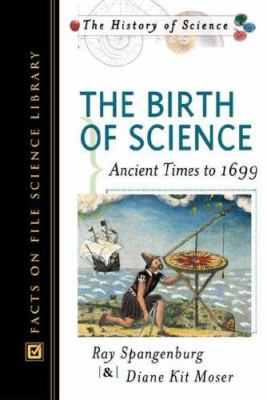 The birth of science : ancient times to 1699