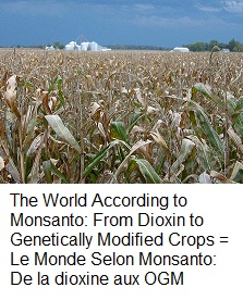 The world according to Monsanto: from dioxin to genetically modified crops = : Le monde selon Monsanto: de la dioxine aux OGM