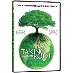 Taking root : the vision of Wangari Maathai