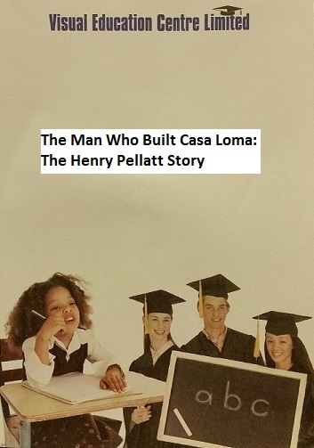 The man who built Casa Loma: : the Henry Pellatt story.