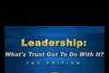Leadership: what's trust got to do with it? 2nd ed.