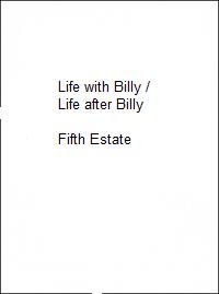 Life with Billy / Life after Billy