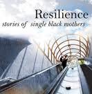 Resilience : stories of single black mothers