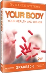 Your body : your health and drugs