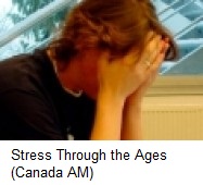 Stress through the ages (Canada AM)
