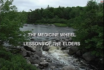 The medicine wheel, lessons of the elders