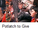 Potlatch : to give