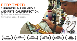 Body typed : 3 films on media & physical perfection