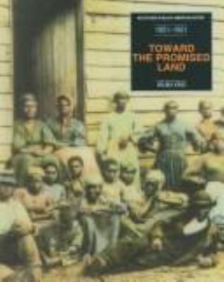 Toward the promised land : from Uncle Tom's cabin to the onset of the Civil War, 1851-1861