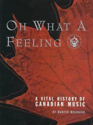 Oh what a feeling : a vital history of Canadian music