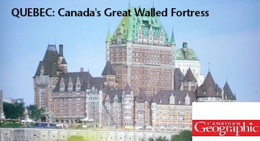 Quebec City : Canada's great walled fortress