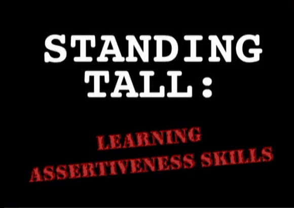 Standing tall : learning assertiveness skills