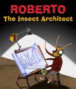 Roberto : the insect architect