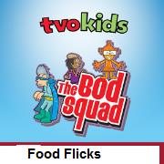 Bod squad: : food flicks, Epidodes 12 to 16