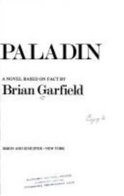 The Paladin : a novel based on fact
