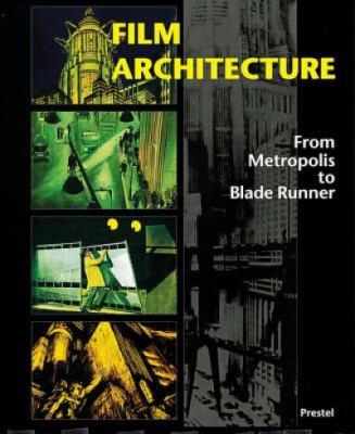 Film architecture : set designs from Metropolis to Blade runner
