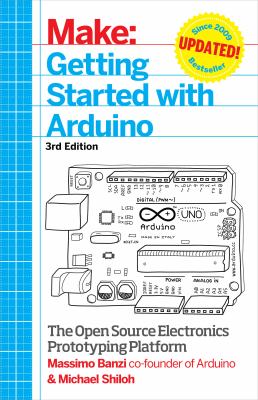 Getting started with Arduino : [the open source electronics prototyping platform]