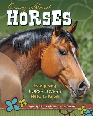 Crazy about horses : everything horse lovers need to know