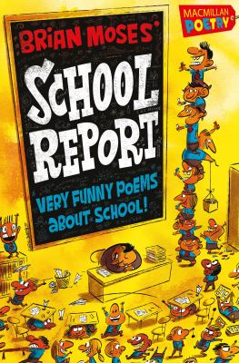 Brian Moses' school report : very funny poems about school!