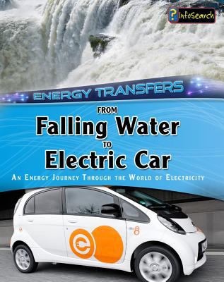 From falling water to electric car : an energy journey through the world of electricity