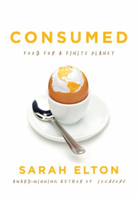 Consumed : food for a finite planet