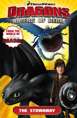 DreamWorks dragons : The stowaway. Volume four : Riders of Berk.,