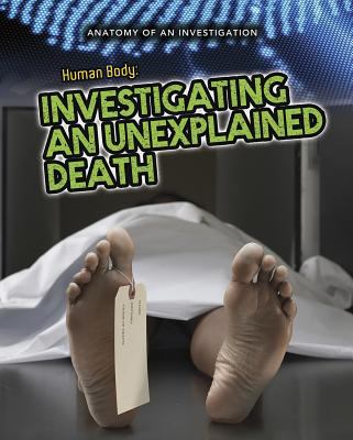 The human body : investigating an unexplained death