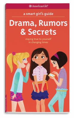 Drama, rumors & secrets : staying true to yourself in changing times