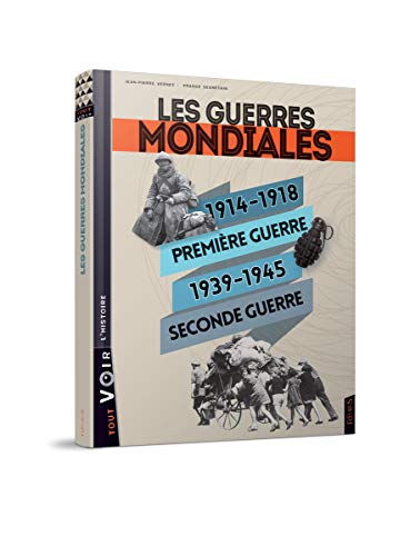 Les guerres mondiales : 1914-1918 première guerre : 1939-1945 seconde guerre