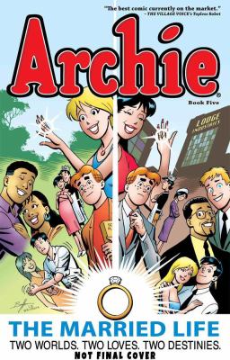 Archie. Book 5 / The married life : two worlds, two loves, two destinies.,